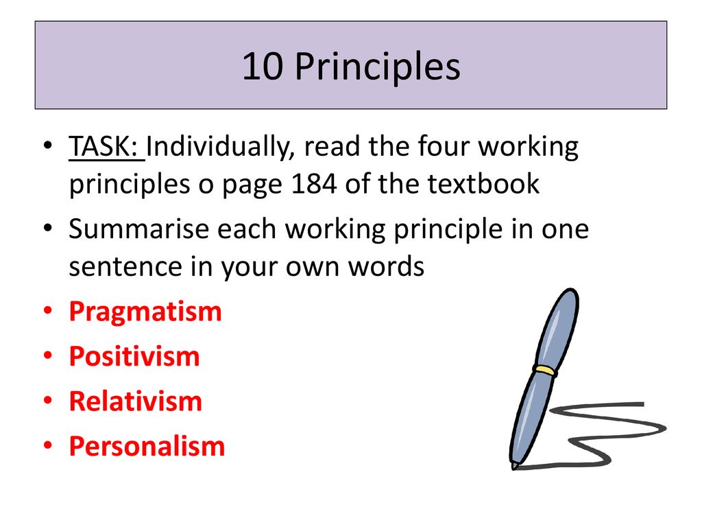 10 Principles TASK: Individually, read the four working principles o page 184 of the textbook.