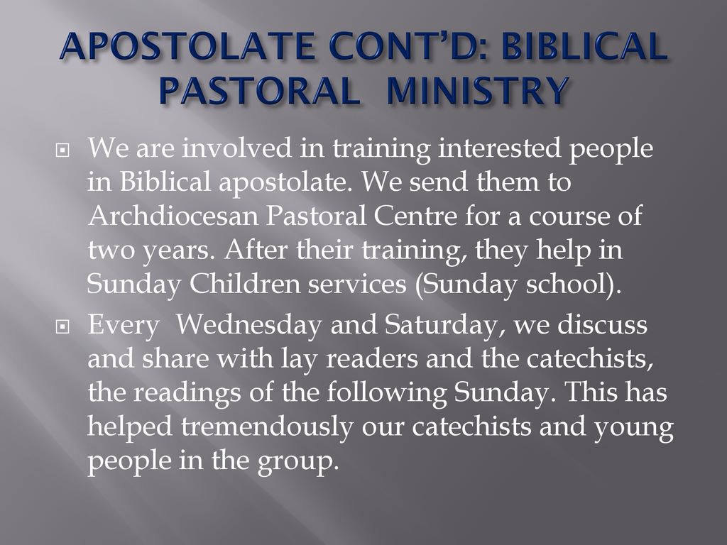 APOSTOLATE CONT’D: BIBLICAL PASTORAL MINISTRY