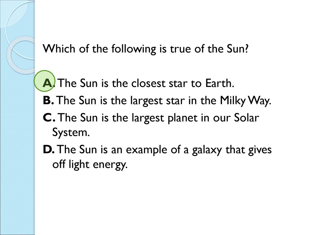Which of the following is true of the Sun