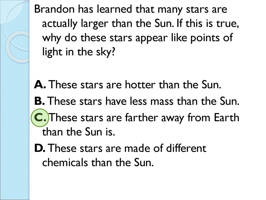 Brandon has learned that many stars are actually larger than the Sun