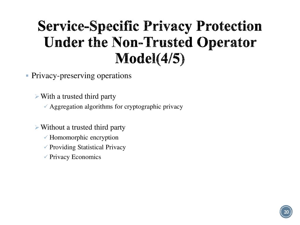 Service-Specific Privacy Protection Under the Non-Trusted Operator Model(4/5)