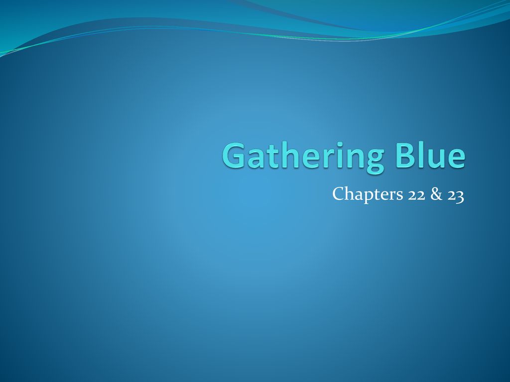 Gathering Blue Chapters 22 & 23