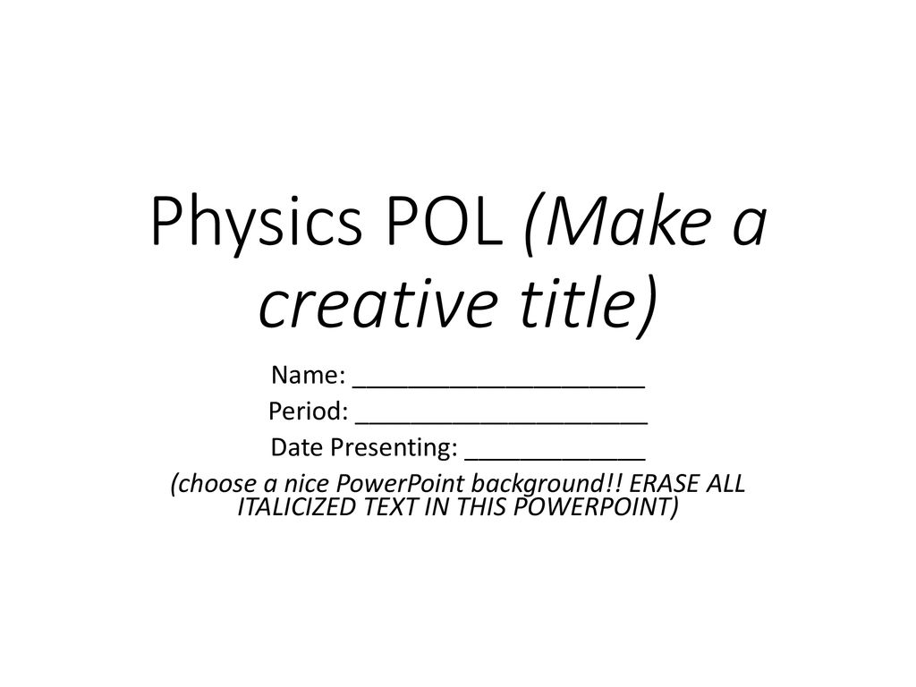 Physics POL (Make a creative title) - ppt download