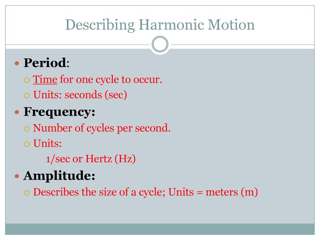 Harmonic Motion Motion in Cycles. ppt download
