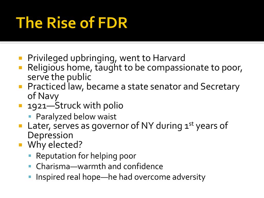 The Rise of FDR Privileged upbringing, went to Harvard