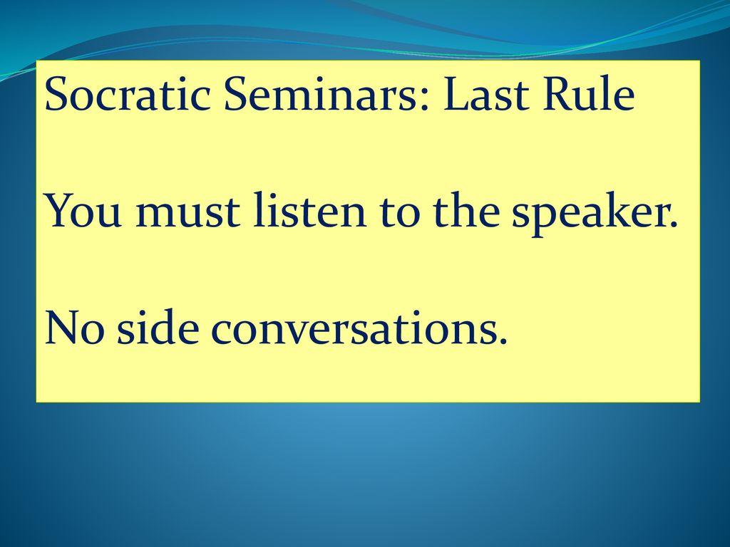 Socratic Seminars: Last Rule