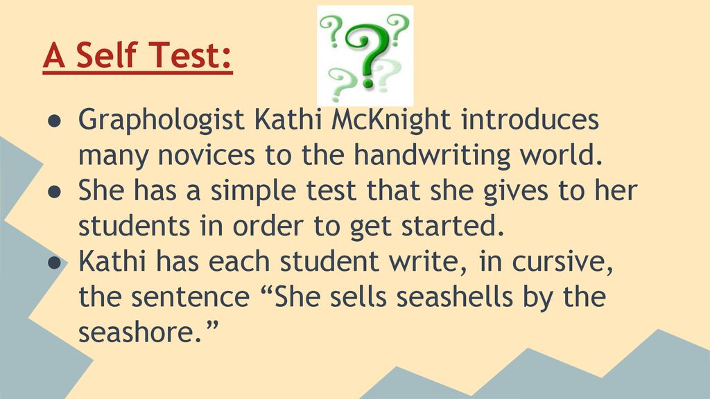 A Self Test: Graphologist Kathi McKnight introduces many novices to the handwriting world.