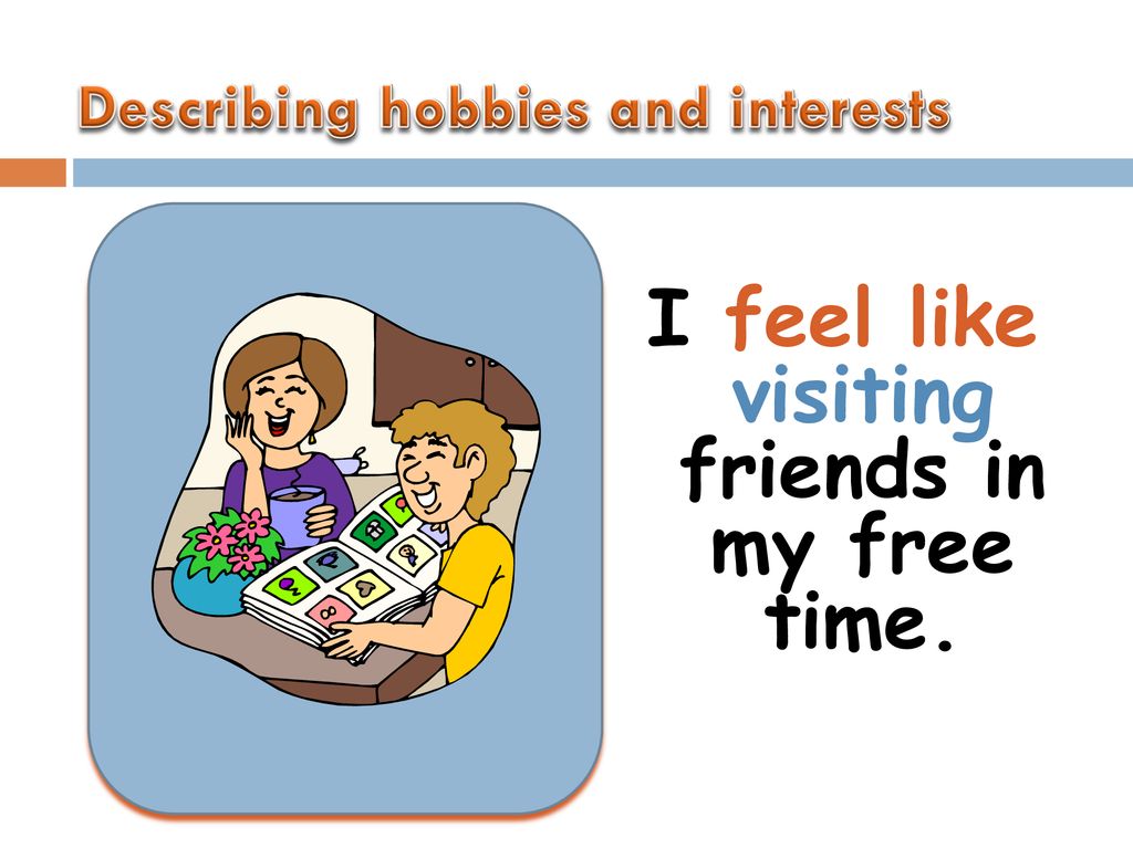 Visit my friend. Hobbies and interests. My interests презентация. Hobbies and interests 5 класс презентация. My Hobbies and interests.