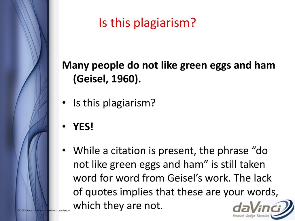 Is this plagiarism Many people do not like green eggs and ham (Geisel, 1960). Is this plagiarism