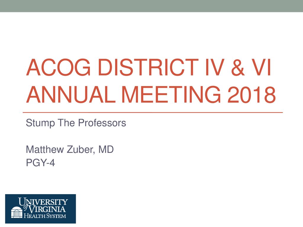 ACOG District IV & VI Annual Meeting ppt download