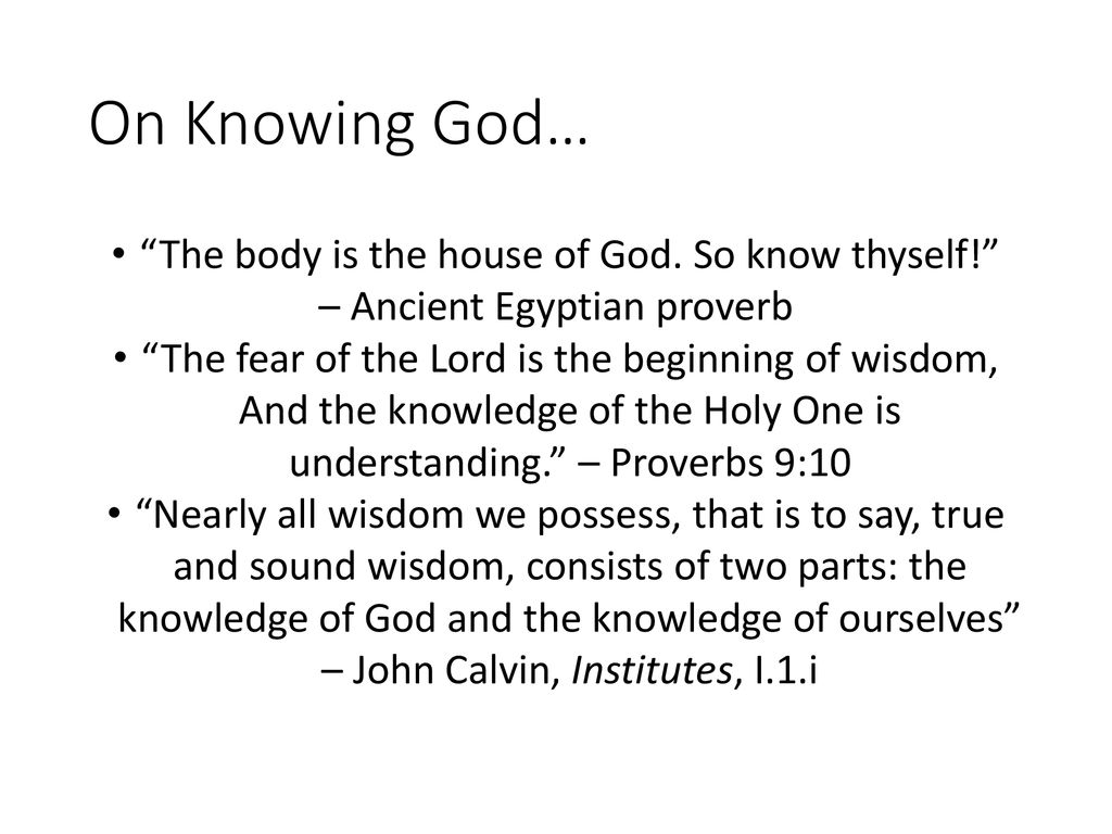 On Knowing God… The body is the house of God. So know thyself!