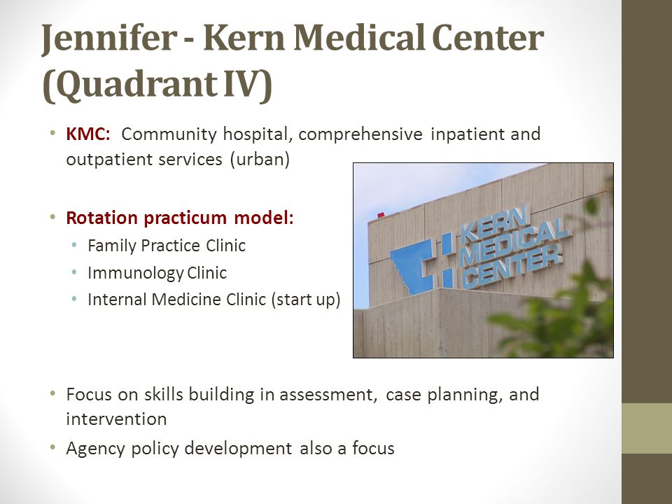 Jennifer - Kern Medical Center (Quadrant IV)