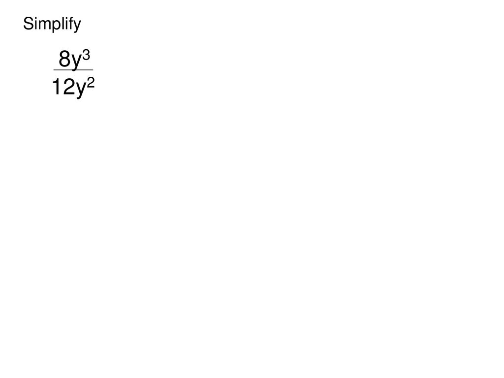 Simplify 8y3 12y2 Ppt Download simplify-8y3-12y2-ppt-download