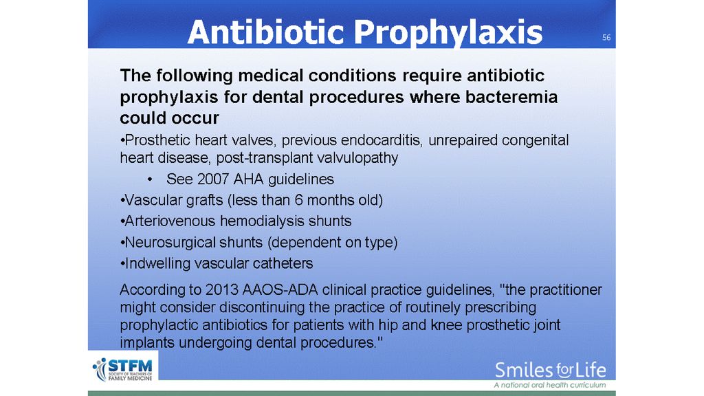 The following medical conditions require antibiotic prophylaxis for