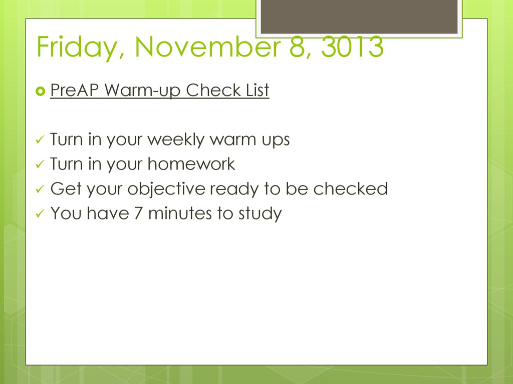 Friday, November 8, 3013 PreAP Warm-up Check List