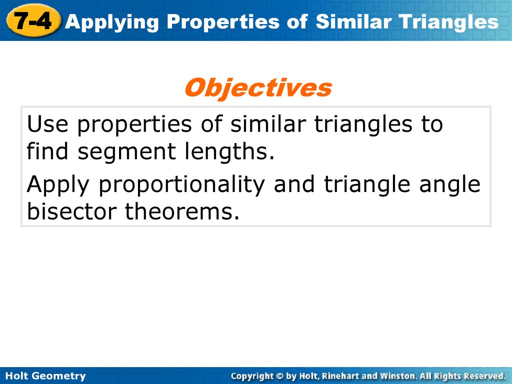 Objectives Use properties of similar triangles to find segment lengths.