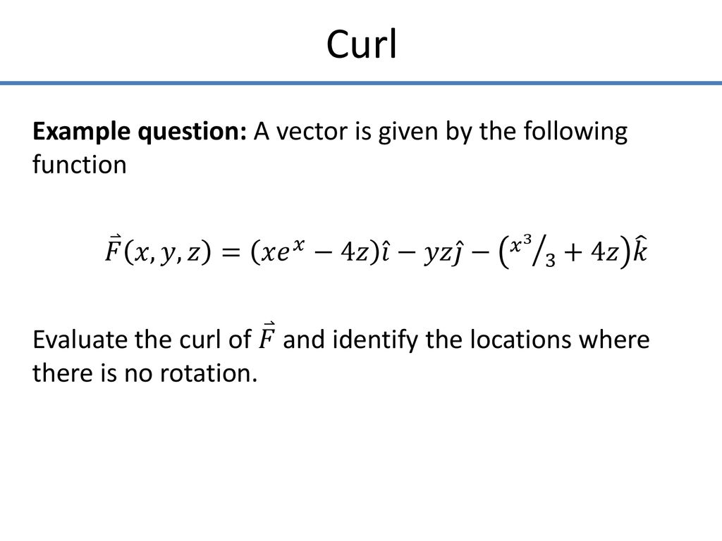 Curl Example question: A vector is given by the following function