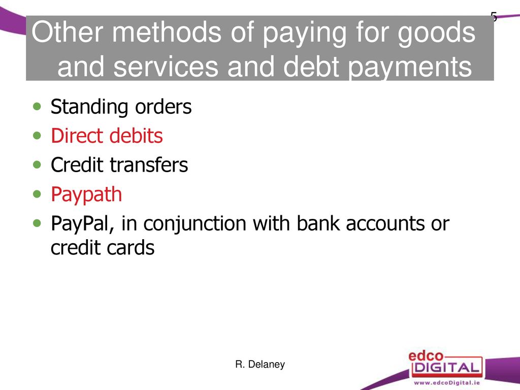 Other methods of paying for goods and services and debt payments