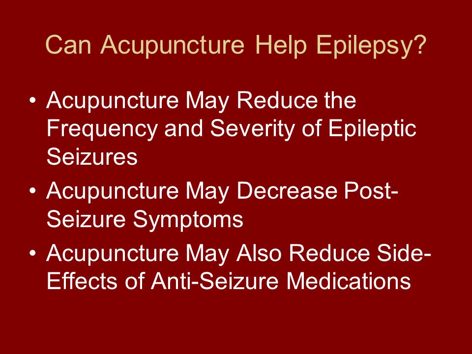 ACUPUNCTURE'S ROLE IN MANAGING EPILEPSY - ppt download