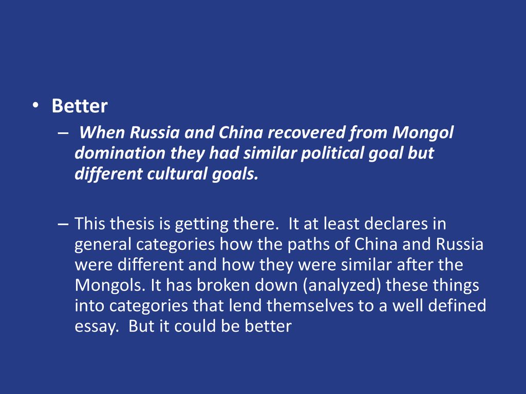 Better When Russia and China recovered from Mongol domination they had similar political goal but different cultural goals.