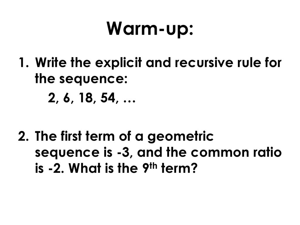 Warm up Write The Explicit And Recursive Rule For The Sequence Ppt warm-up-write-the-explicit-and-recursive-rule-for-the-sequence-ppt