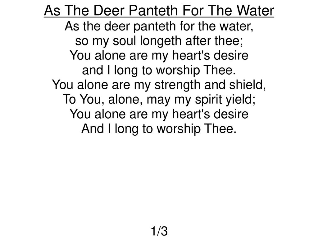 As The Deer Panteth For The Water - ppt download