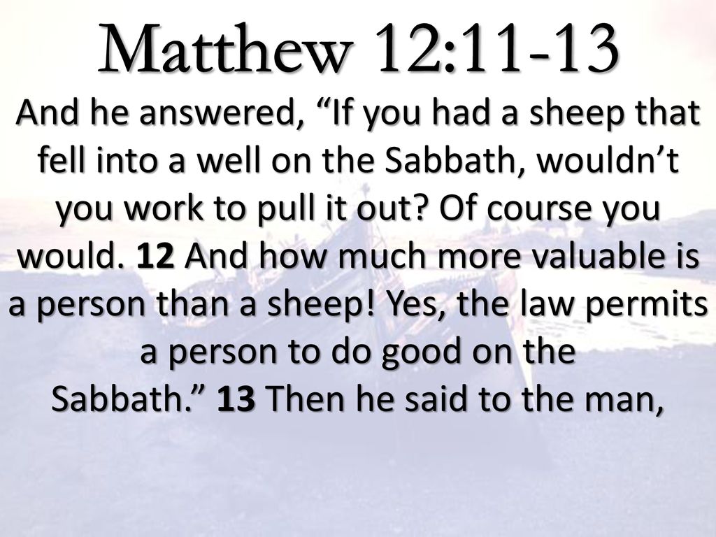 Matthew 12:11-13