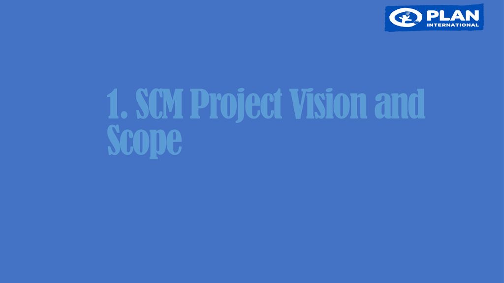 1. SCM Project Vision and Scope