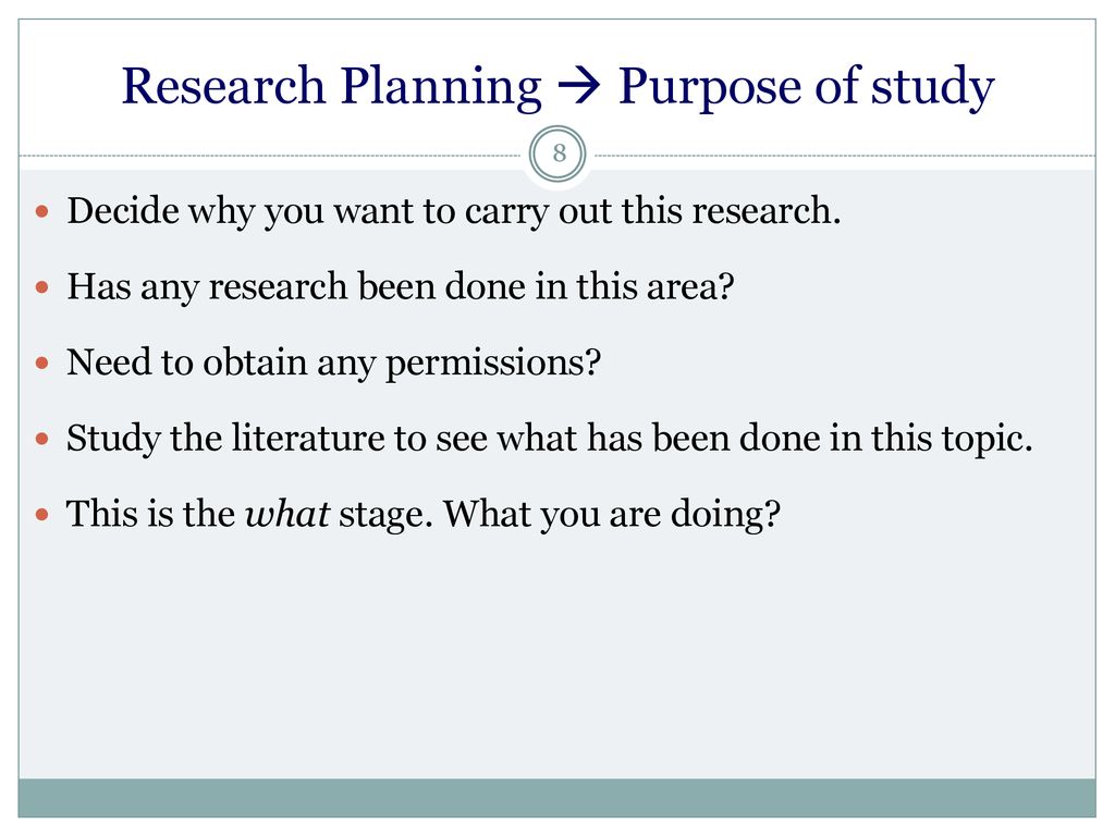 Research Planning  Purpose of study