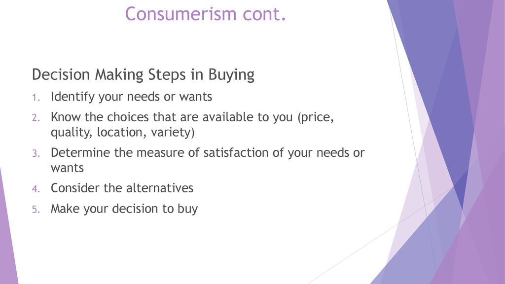 Consumerism cont. Decision Making Steps in Buying