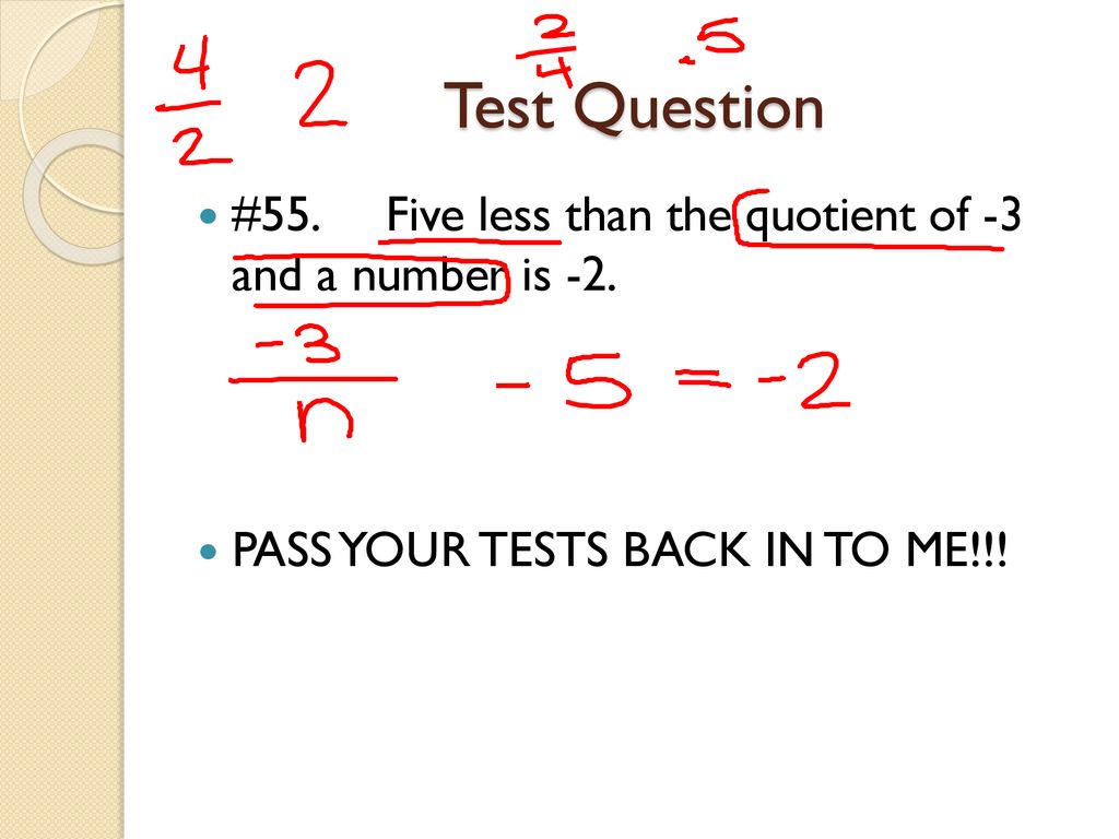 Test Question #55. Five less than the quotient of -3 and a number is -2.
