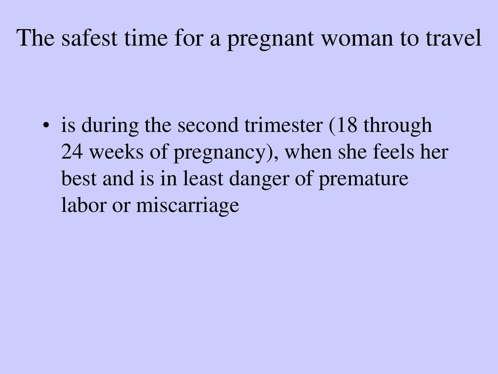 The safest time for a pregnant woman to travel