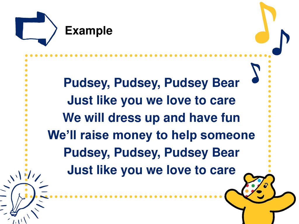Pudsey, Pudsey, Pudsey Bear Just like you we love to care