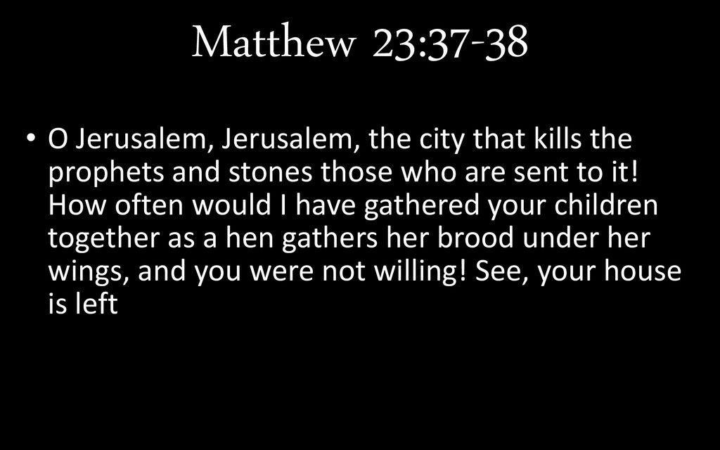 Matthew 23:37-38