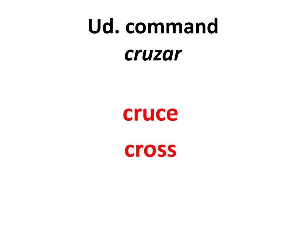Ud. command cruzar cruce cross