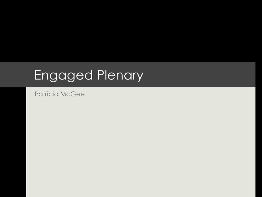 Engaged Plenary Patricia McGee