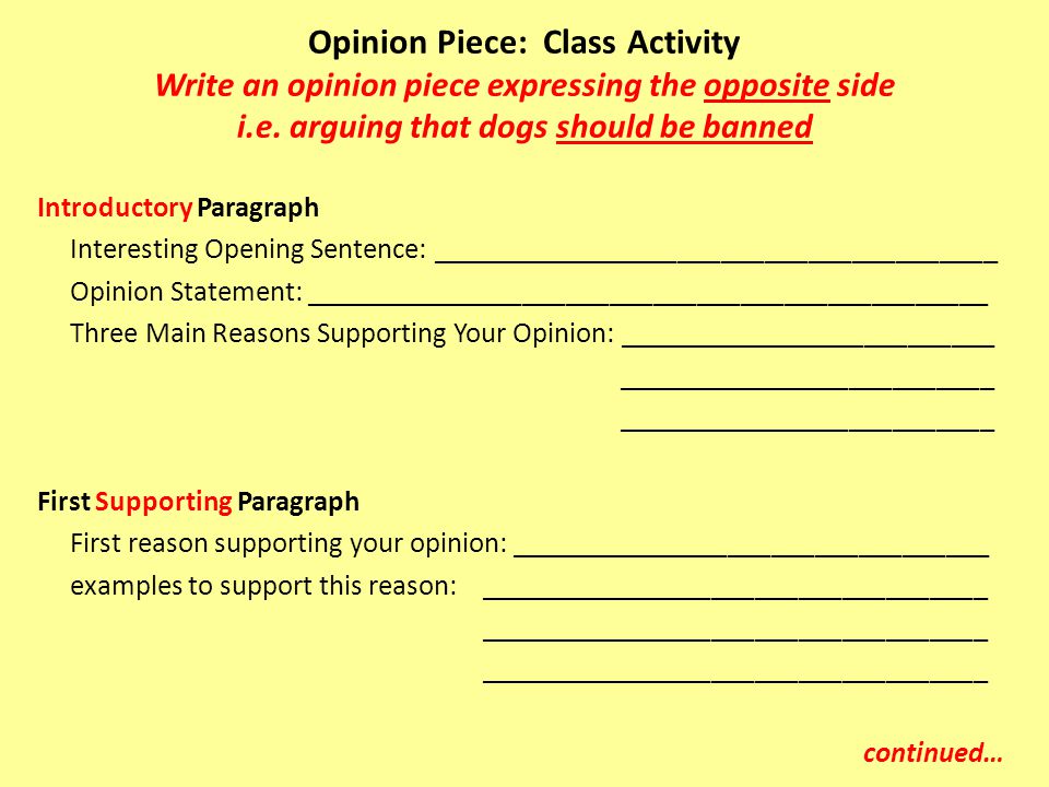 Opinion Piece: Class Activity Write an opinion piece expressing the opposite side i.e. arguing that dogs should be banned