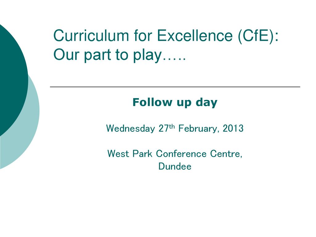 Curriculum for Excellence (CfE): Our part to play…..