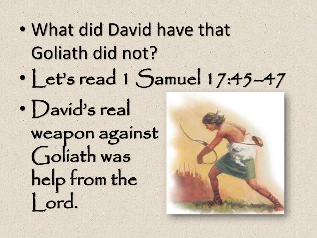 What did David have that Goliath did not