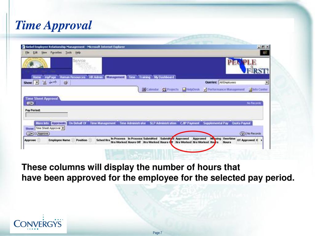 Time Approval These columns will display the number of hours that have been approved for the employee for the selected pay period.