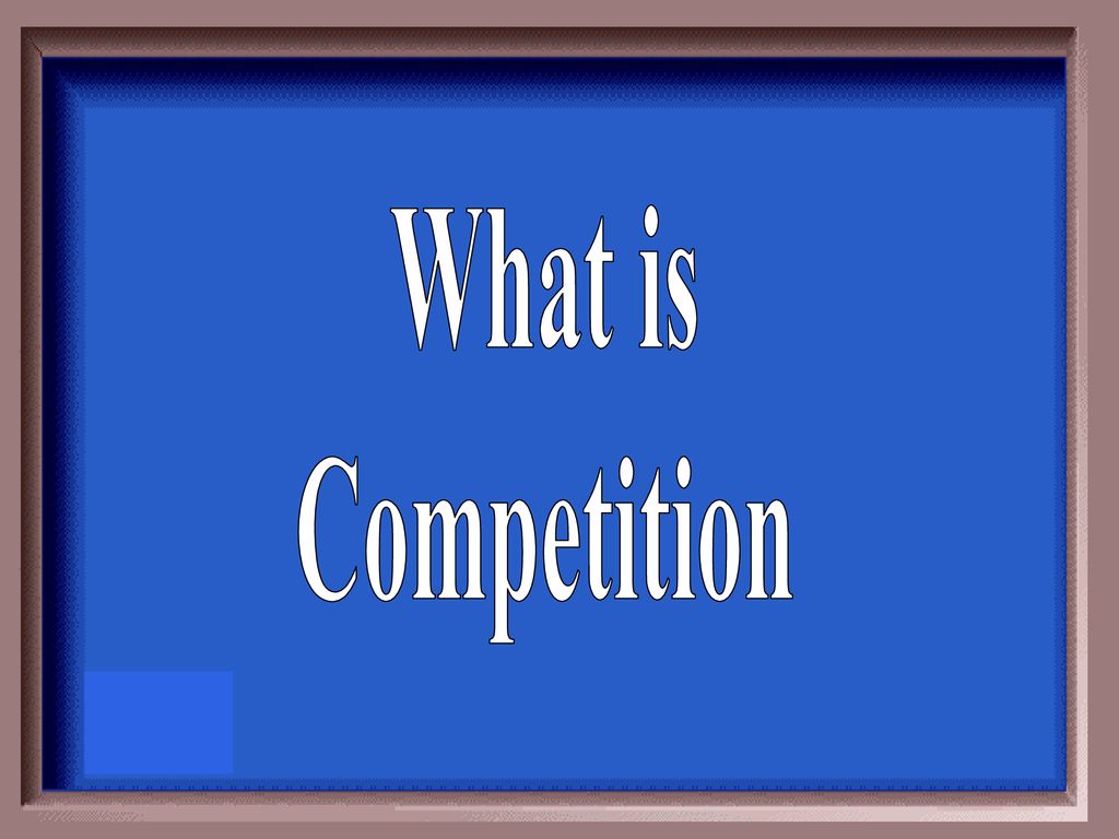 The Definition Of Competition The Definition Of Competition