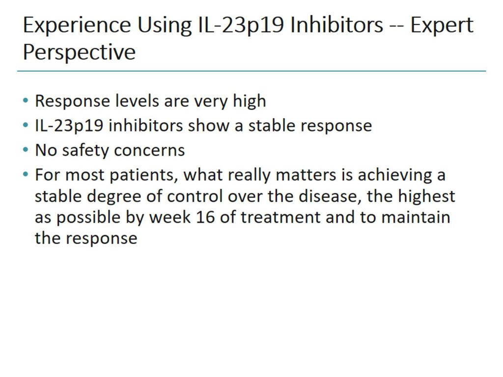 Experience Using IL-23p19 Inhibitors -- Expert Perspective