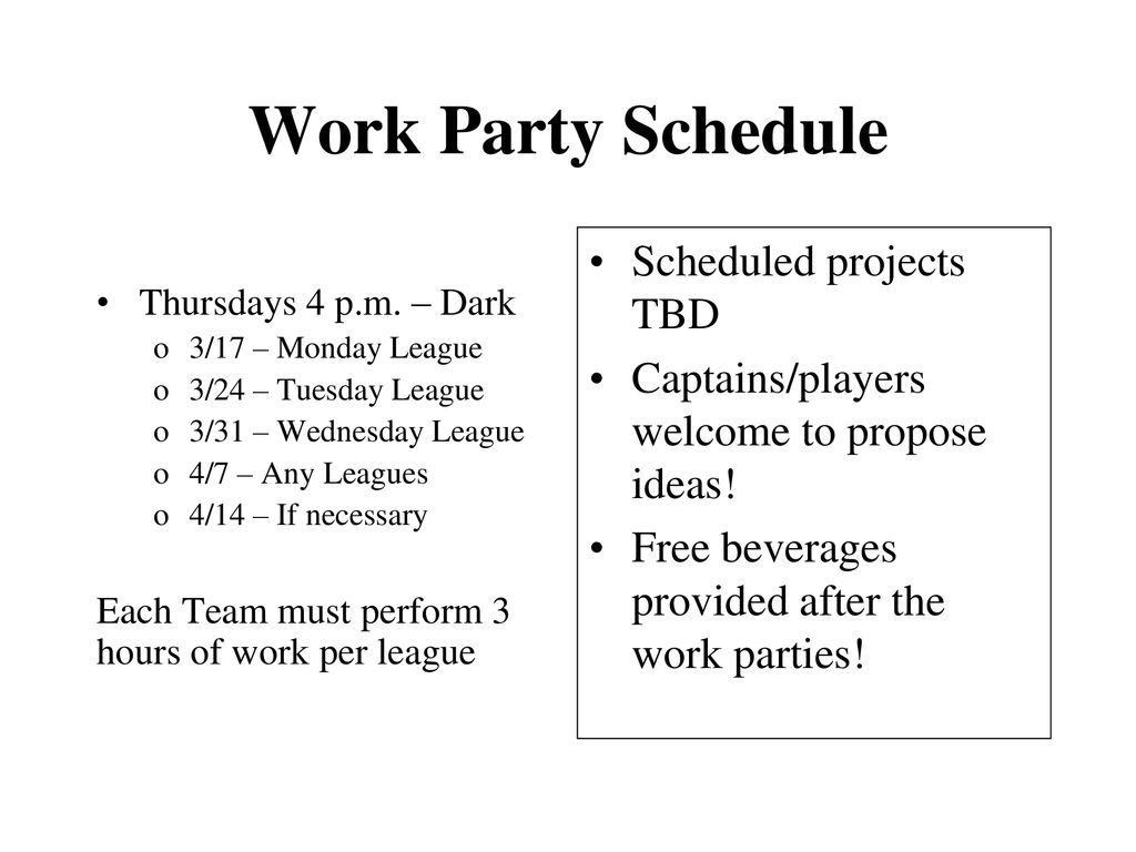 Work Party Schedule Scheduled projects TBD
