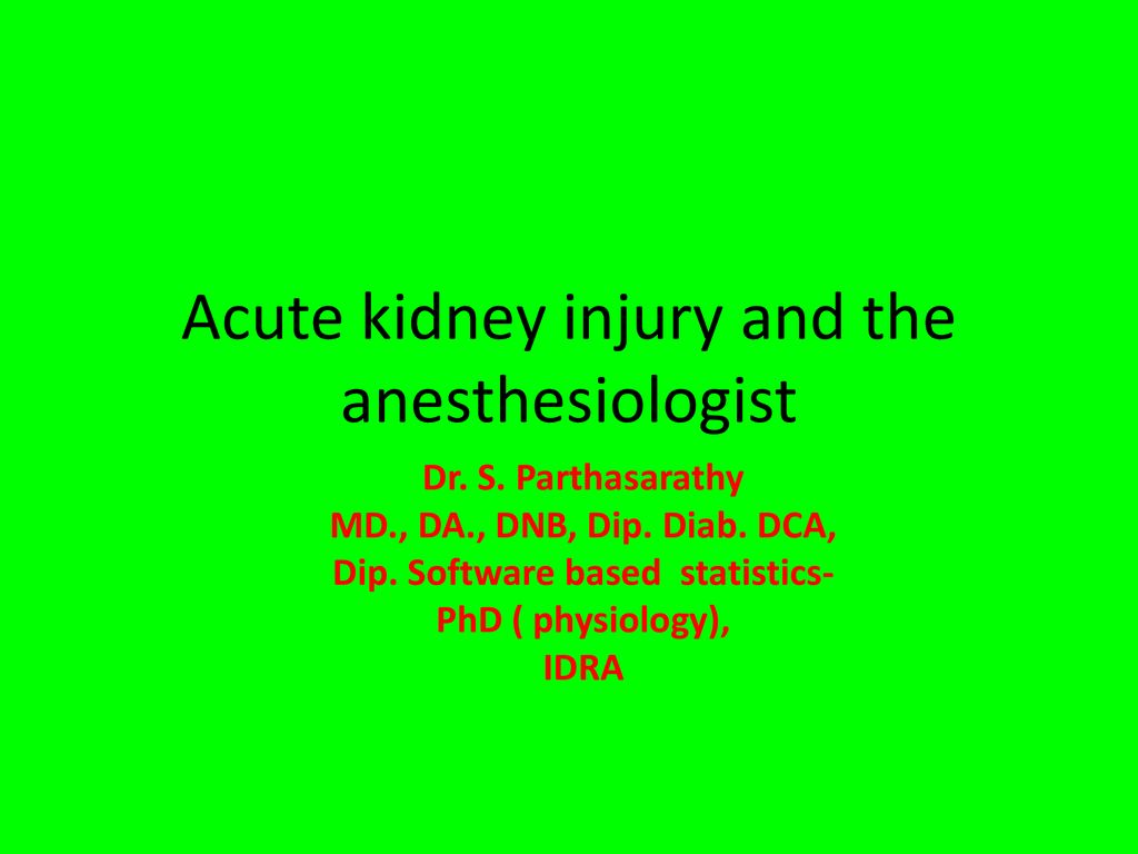 Acute Kidney Injury And The Anesthesiologist Ppt Download acute-kidney-injury-and-the-anesthesiologist-ppt-download