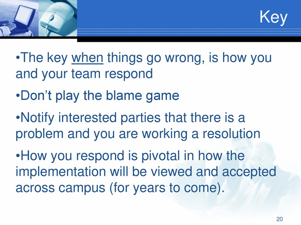 Key The key when things go wrong, is how you and your team respond
