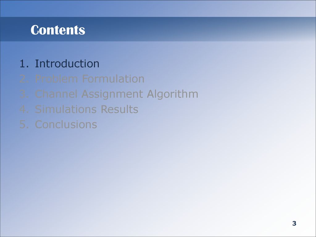 Contents Introduction Problem Formulation Channel Assignment Algorithm
