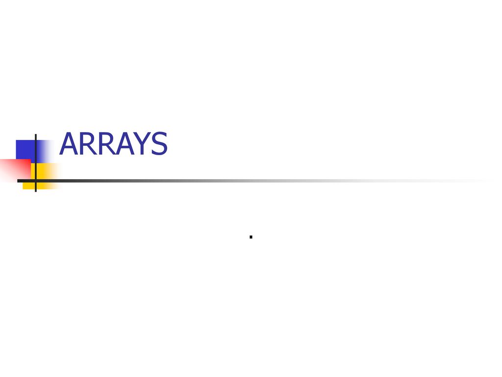 ARRAYS ppt download