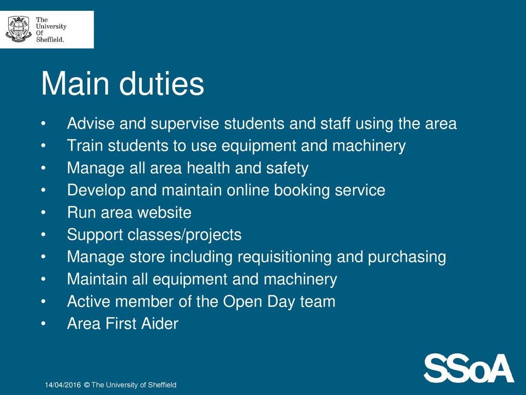 Main duties Advise and supervise students and staff using the area