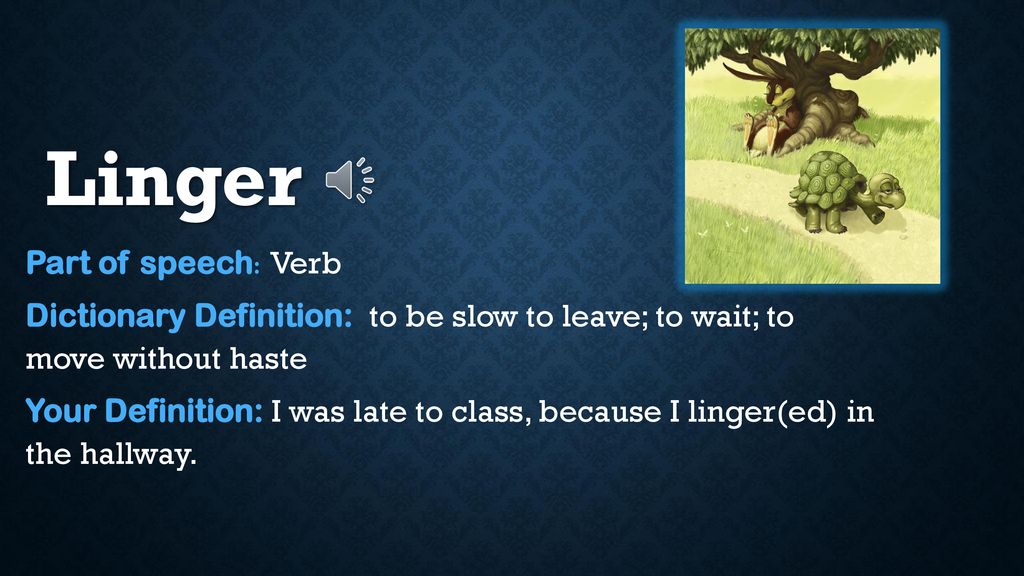 LINGER definition and meaning