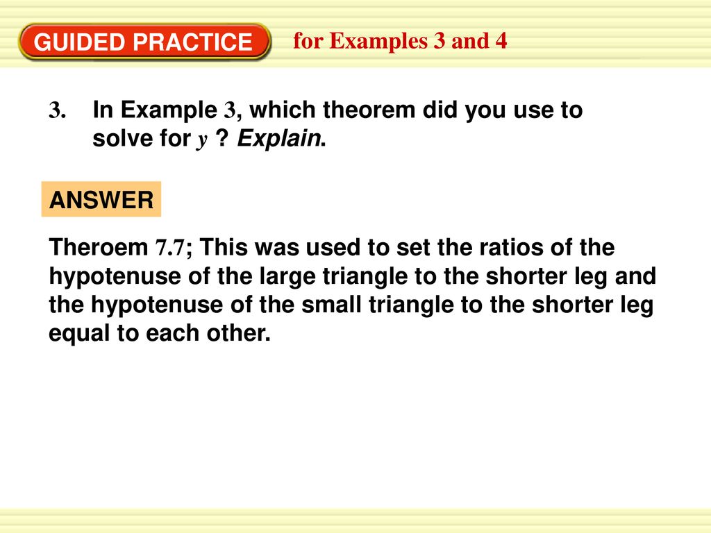 GUIDED PRACTICE for Examples 3 and In Example 3, which theorem did you use to solve for y Explain.